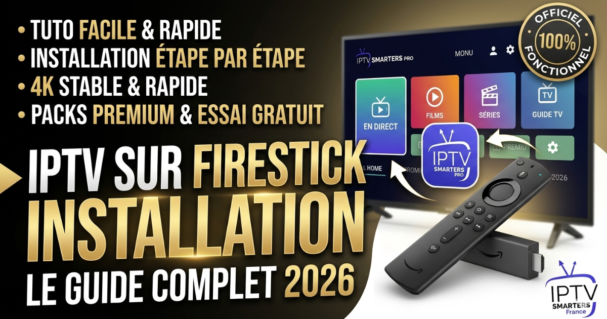 Guide d'installation IPTV sur Amazon Firestick : Tuto facile pour configurer IPTV Smarters Pro en France.